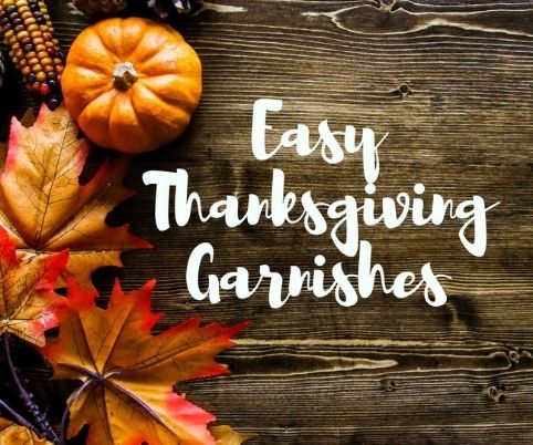Easy Thanksgiving Garnishes - Zulay Kitchen