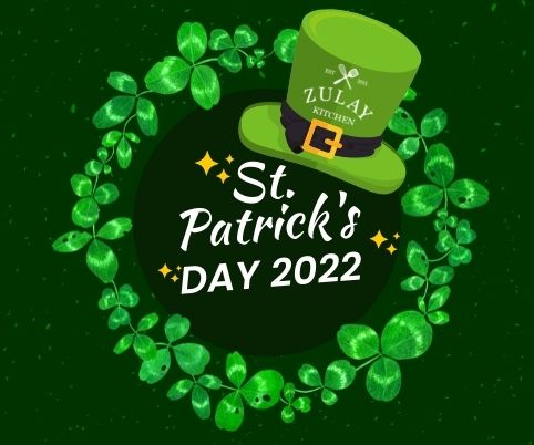 St Patrick's Day 2022 - Zulay Kitchen