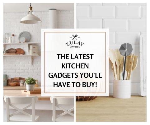 The Latest Kitchen Gadgets You'll Have To Buy - Zulay Kitchen