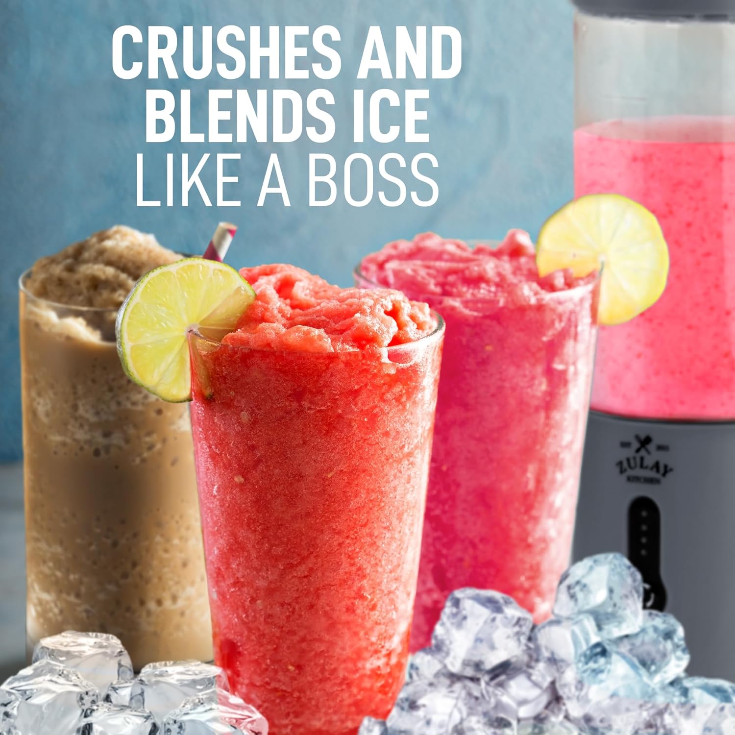 Three slushy drinks in glasses with a blender in the background, text 'CRUSHES AND BLEND ICE LIKE A BOSS'.
